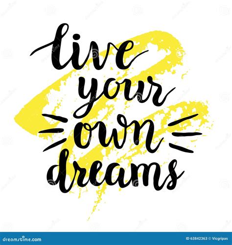 Live Your Own Dreams Calligraphy Stock Vector Illustration Of