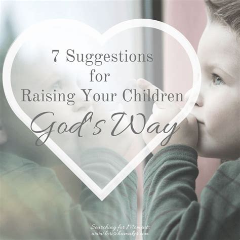 7 Suggestions For Raising Your Children Gods Way