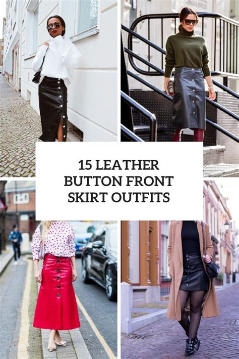 15 Looks With Leather Button Front Skirts Styleoholic