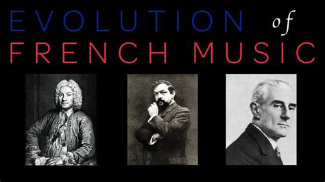 The Evolution Of French Classical Music Youtube