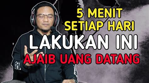 5 MENIT SETIAP HARI AMPUH KAYA RAYA MAGNET UANG YouTube