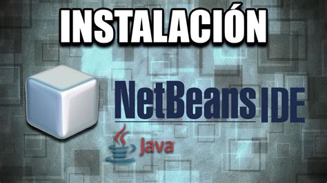 Descarga e Instalación de NetBeans IDE y Java Development Kit para Windows YouTube