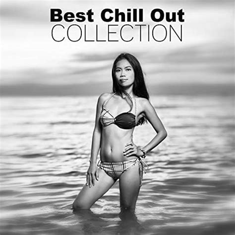 Best Chill Out Collection Ibiza Chillout Lounge Ambient Miami Chillout Asian