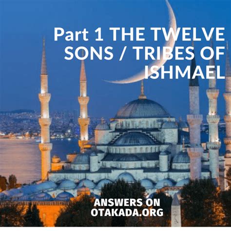 Part 1 The Twelve Sons Tribes Of Ishmael Gods Eagle Ministries