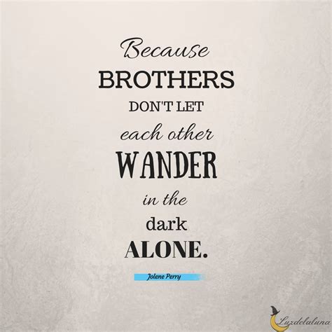 15 Awesome Brother Quotes Luzdelaluna