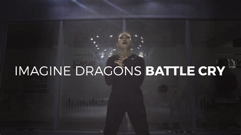 Battle Cry Imagine Dragons Choreographyj Fire Youtube