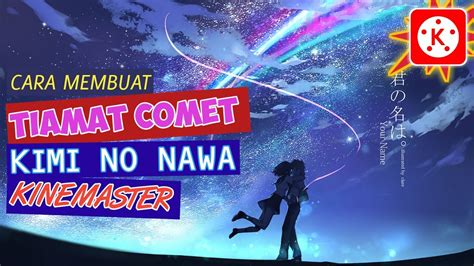 Cara Membuat Tiamat Comet Meteor Jatuh Seperti Anime Kimi No Nawa Di