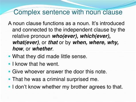 A clause is a group of words that forms part of a sentence and that contains a subject and a predicate. ️ Sentences containing noun clauses. 9+ Noun Clause Examples. 2019-01-23