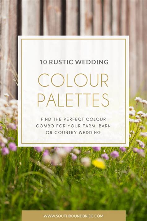 10 Rustic Wedding Color Palettes Southbound Bride