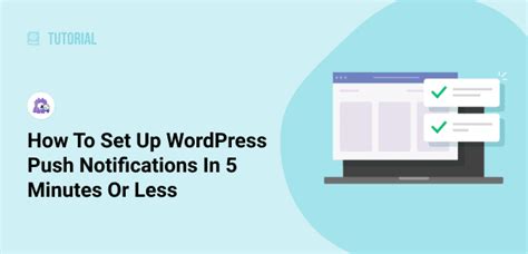 How To Set Up Wordpress Push Notifications In 5 Minutes Or Less
