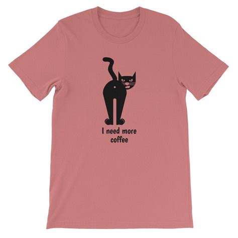 I Need More Coffee Unisex T Shirt Etsy Fabric Weights Polyester