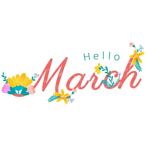 March Flowers Clipart Transparent Background Hello March English Word