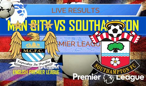 Manchester united vs southampton prediction. Manchester City vs Southampton Score: EPL Table Results