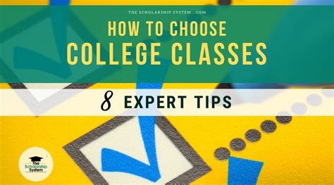 How To Choose College Classes 8 Expert Tips The Scholarship System