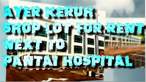 Phone hospital universiti kebangsaan malaysia. Ayer Keroh shop lot for rent | Beside Pantai Medical ...