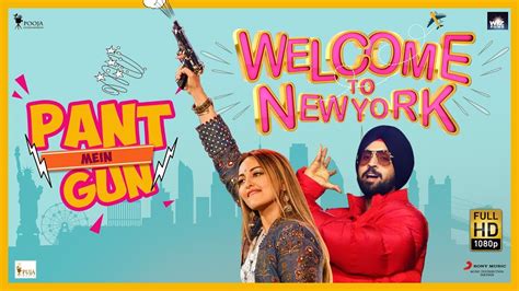 Pant Mein Gun Sonakshi Sinha Diljit Dosanjh Welcome To New York Official Music Video