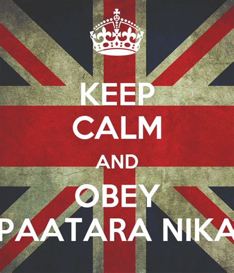 Keep Calm And Obey Paatara Nika Poster Paatara Nika Keep Calm O Matic