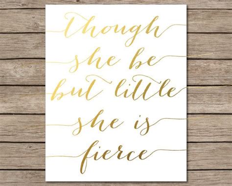 Though She Be But Little She Is Fierce Printable Instant Download