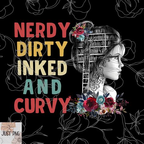 Nerdy Dirty Inked And Curvy Png Book Lover Png Tattoo Girl Etsy