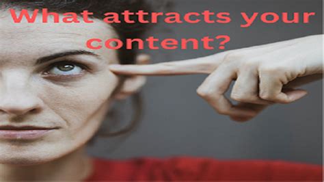 What Attracts Your Content