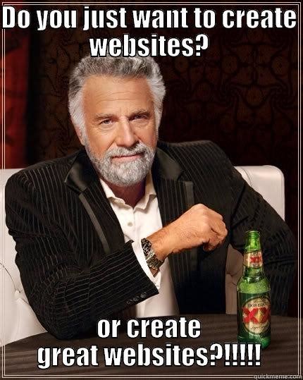do you just want to create websites quickmeme