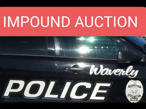 Waverly Oh Nearly 30 Vehicles Being Sold At Police Impound Auction In