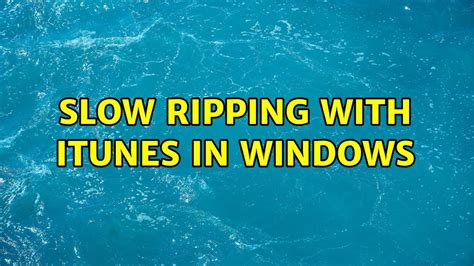 Slow Ripping With Itunes In Windows 2 Solutions Youtube