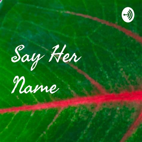 Say Her Name Podcast On Spotify
