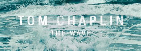 Dennys Forest Blog English The Album The Wave By Tom Chaplin