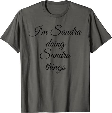 i m sandra doing sandra things funny birthday name t idea t shirt clothing