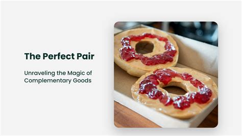 The Perfect Pair Unraveling The Magic Of Complementary Goods The