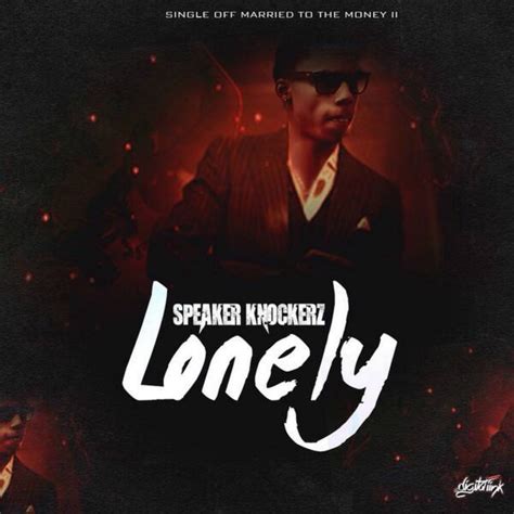 ‎lonely Single Album By Speaker Knockerz Apple Music