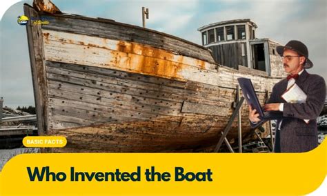 Who Invented The Boat And When History And Facts