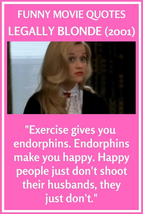 Endorphins Make You Happy Quote : Legally Blonde Reese Witherspoon