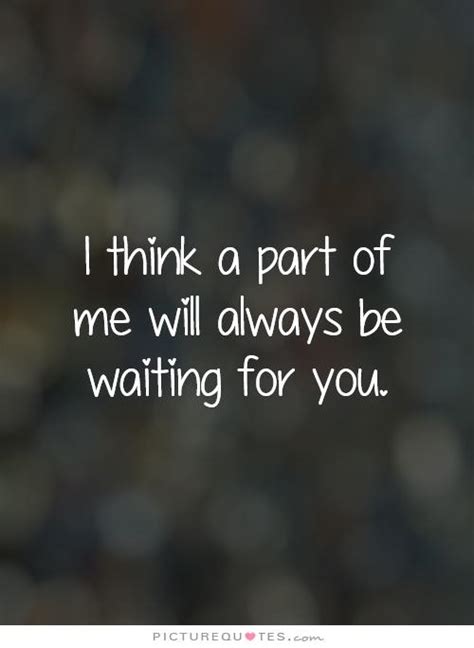 You cannot wait for someone to save you, to help you, to complete you. Waiting For Someone Quotes. QuotesGram