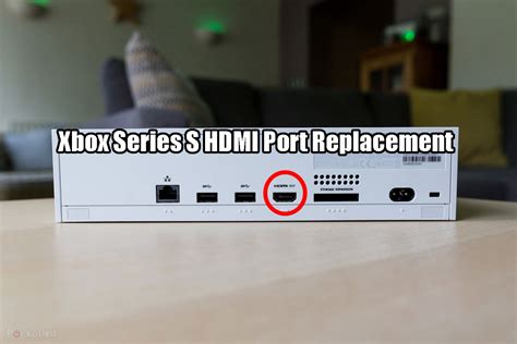 Xbox Series S Hdmi Port Repair Logistics