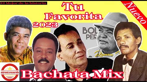 Bachata Mix 2023 Vieja Corta Vena 1dominicana Tufavorita Bolivar