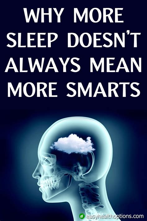 easy health options® why more sleep doesn t always mean more smarts sleep brain power go