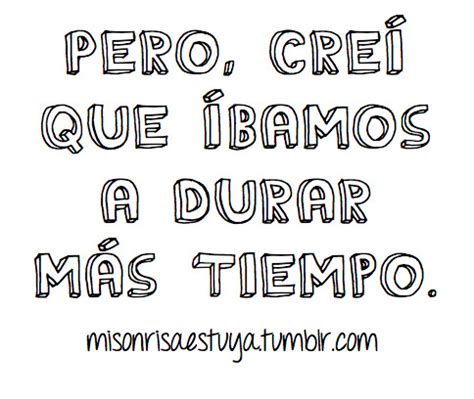 Te quietesito porque eres mi mejor amigo. mi exnovio | Tumblr