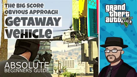 How To Get Gold In Gta 5 Getaway Vehicle The Big Score Obvious