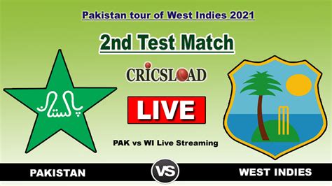 Pak Vs Wi Live Score Pakistan Vs West Indies 2nd Test 2021 Live Match