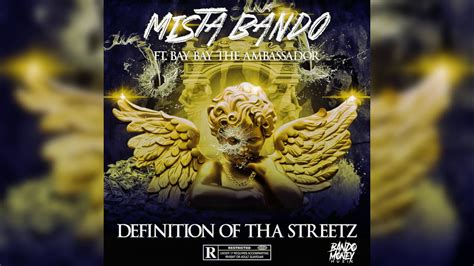 Mista Bando Ft Bay Bay The Ambassador Definition Of Tha Streetz