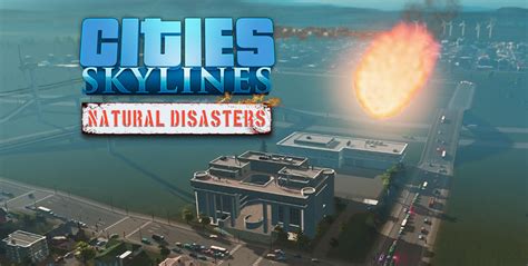 Cities Skylines Natural Disasters Game Side Story