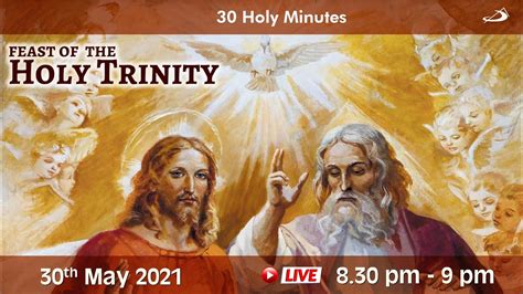 Feast Of Holy Trinity 30 Holy Mins 30 May 2021 Youtube