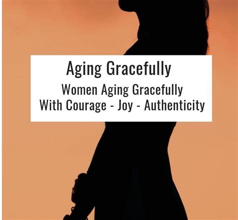 Aging Gracefully Or Letting Ourselves Go What Does Aging Gracefully