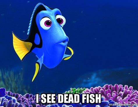 I See Dead Fish Dory From Nemo 5 Second Memory Make A Meme