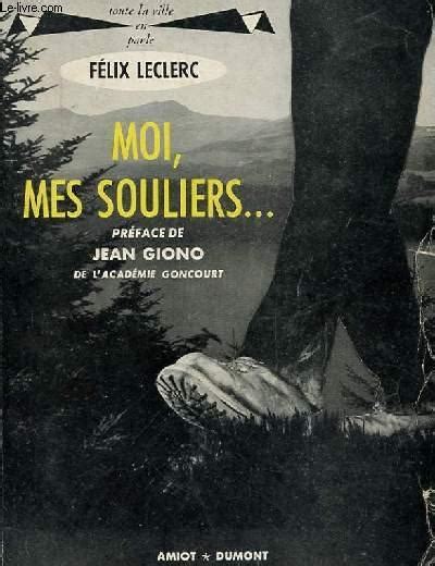 moi mes souliers by felix leclerc bon couverture souple 1955 le livre