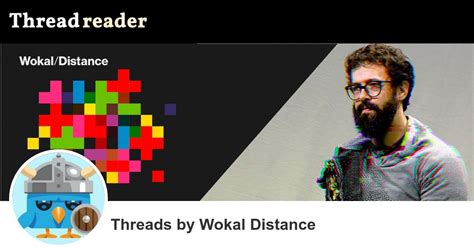 Wokal Distances Threads Thread Reader App