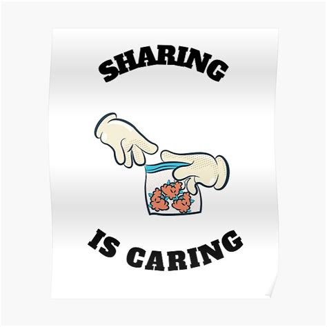 Sharing Is Caring Poster By Icaredusoleil Redbubble