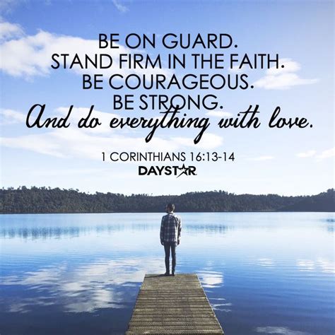 Be On Guard Stand Firm In The Faith Be Courageous Be Strong And Do